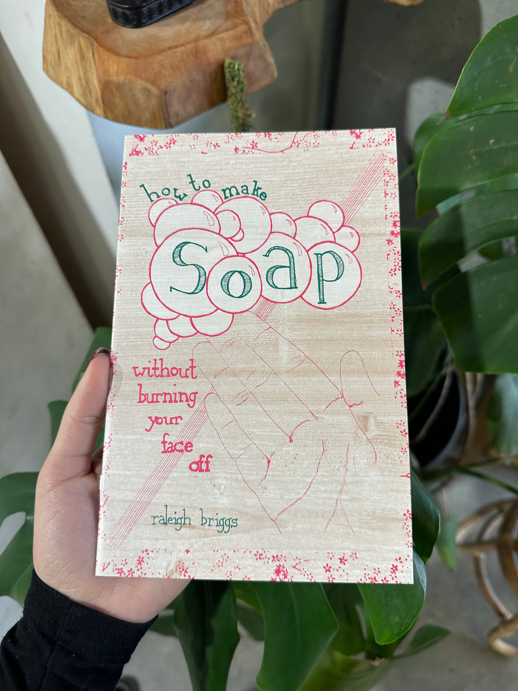 How to Make Soap (without burning your face off) By Raleigh Briggs