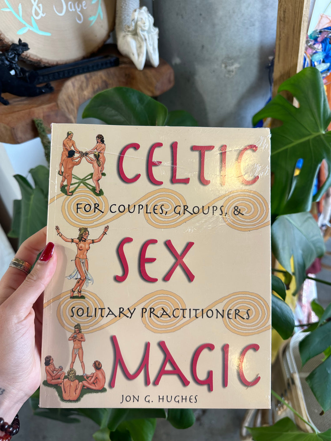 Celtic Sex Magic: For Couples, Groups, and Solitary Practitioners