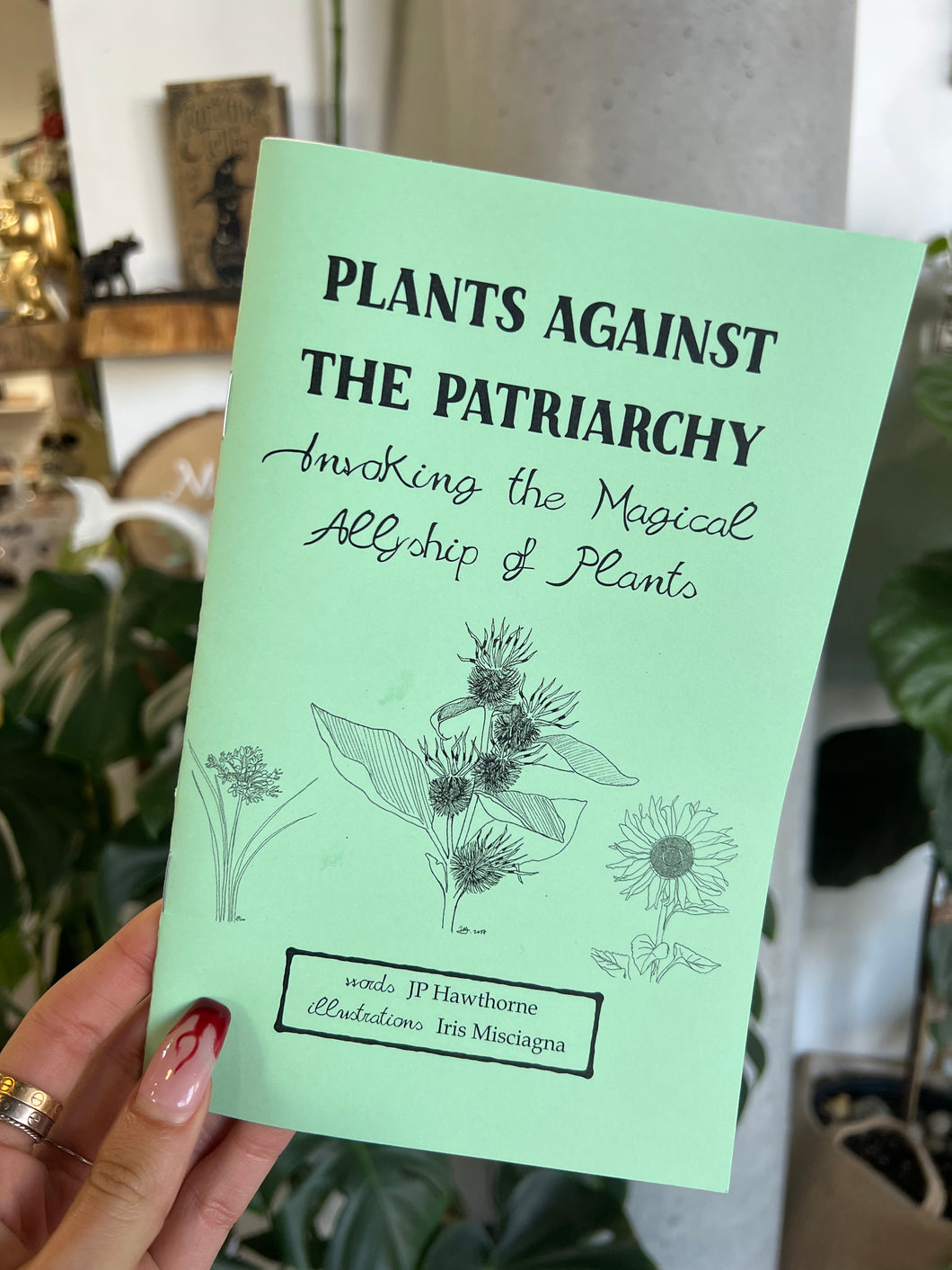 Plants Against the Patriarchy - Invoking the Magical Allyship of Plants (Paper Zine)