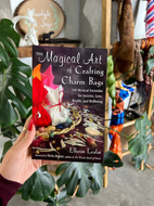 The Magical Art of Crafting Charm Bags: 100 Mystical Formulas for Success, Love, Wealth, and Wellbeing Paperback Book